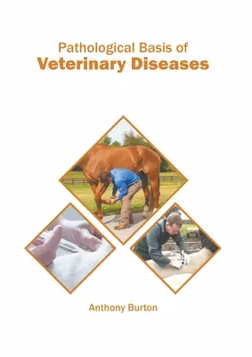 Az állatgyógyászati betegségek kórtani alapja - Pathological Basis of Veterinary Diseases