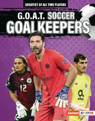 G.O.A.T. Labdarúgó kapusok - G.O.A.T. Soccer Goalkeepers