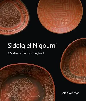 Siddig El Nigoumi: Egy szudáni fazekas Angliában - Siddig El Nigoumi: A Sudanese Potter in England