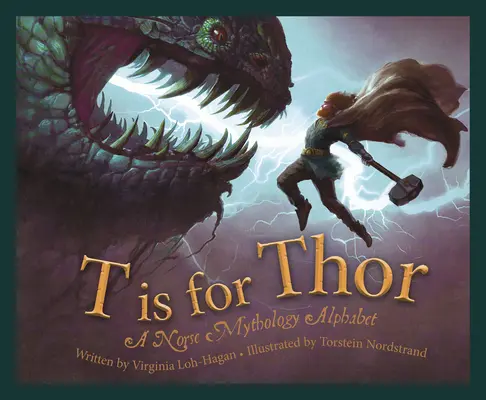 T mint Thor: Az északi mitológia ábécéje - T Is for Thor: A Norse Mythology Alphabet