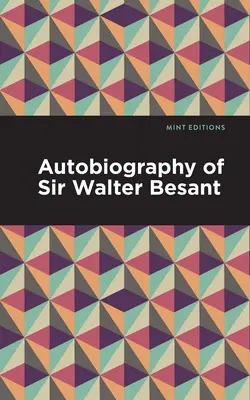 Sir Walter Besant önéletrajza - Autobiography of Sir Walter Besant