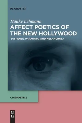 Az új Hollywood affektpoétikája - Affect Poetics of the New Hollywood