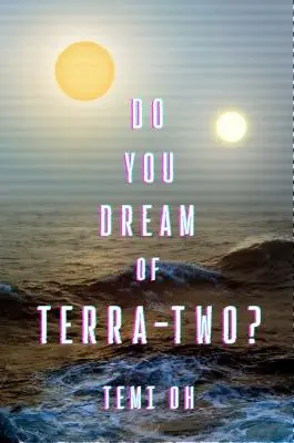 Álmodsz a Terra-kettőről? - Do You Dream of Terra-Two?