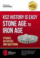 KS2 Történelem könnyen: A kőkortól a vaskorig (Tanulmányok, feladatok és kérdések) - KS2 History is Easy: Stone Age to Iron Age (Studies, Activities & Questions)