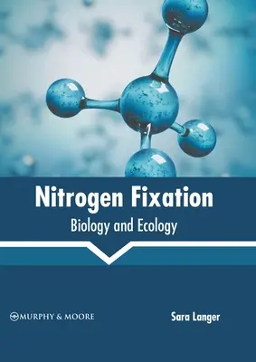 Nitrogénkötés: Biológia és ökológia - Nitrogen Fixation: Biology and Ecology