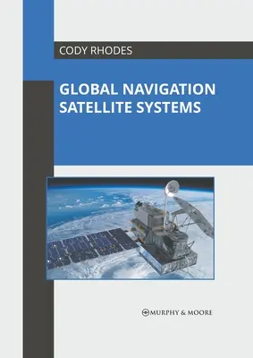 Globális navigációs műholdrendszerek - Global Navigation Satellite Systems