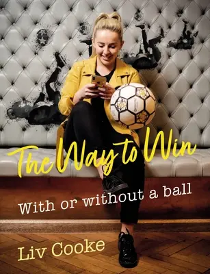 Az út a győzelemhez: Labdával vagy anélkül - The Way to Win: With or Without a Ball