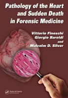 A szív patológiája és a hirtelen halál a törvényszéki orvostudományban (Fineschi Vittorio (Foggiai Egyetem Orvosi Kar Olaszország)) - Pathology of the Heart and Sudden Death in Forensic Medicine (Fineschi Vittorio (University of Foggia Medical School Italy))