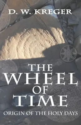 Az idő kereke: A szent napok eredete - The Wheel of Time: Origin of the Holy Days