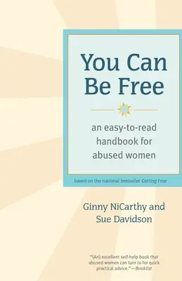 Szabad lehetsz: Könnyen olvasható kézikönyv bántalmazott nőknek - You Can Be Free: An Easy-To-Read Handbook for Abused Women