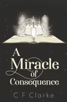 A következmény csodája - Miracle of Consequence