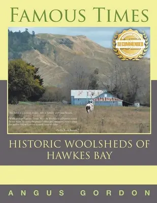 Híres idők: Hawkes Bay történelmi gyapjúszőnyegei - Famous Times: Historic Woolsheds of Hawkes Bay