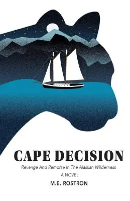 Cape Decision: Bosszú és bűntudat az alaszkai vadonban - Cape Decision: Revenge and Remorse in the Alaskan Wilderness