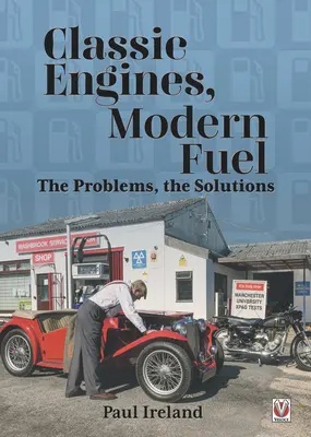 Klasszikus motorok, modern üzemanyag: A problémák, a megoldások - Classic Engines, Modern Fuel: The Problems, the Solutions