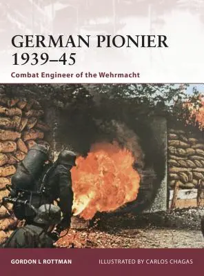 Német pionír 1939-45: A Wehrmacht harci mérnöke - German Pionier 1939-45: Combat Engineer of the Wehrmacht