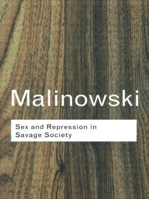 Szex és elnyomás a vad társadalomban - Sex and Repression in Savage Society