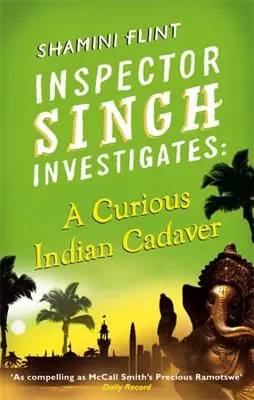 Egy különös indiai hulla: Singh nyomozó nyomoz sorozat, 5. könyv - A Curious Indian Cadaver: Inspector Singh Investigates Series, Book 5