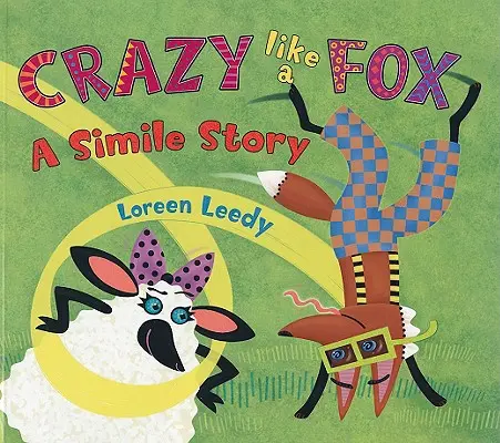 Őrült, mint a róka: Egy hasonlatos történet - Crazy Like a Fox: A Simile Story