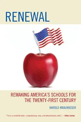 Megújulás: Az amerikai iskolák átalakítása a huszonegyedik század számára - Renewal: Remaking America's Schools for the Twenty-First Century