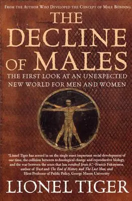 A férfiak hanyatlása: A férfiak és nők váratlan új világának első pillantása - The Decline of Males: The First Look at an Unexpected New World for Men and Women