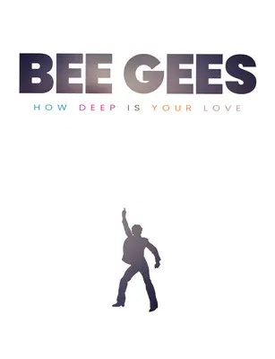 Bee Gees: Gee Gee: How Deep Is Your Love - Bee Gees: How Deep Is Your Love