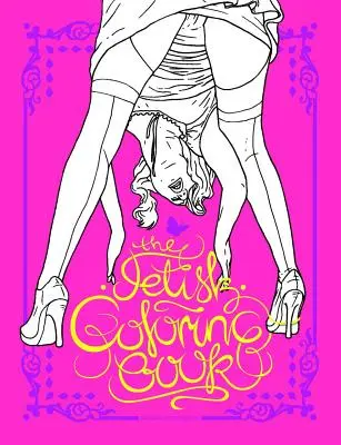 A fétis színezőkönyv - The Fetish Coloring Book