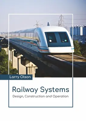 Vasúti rendszerek: Tervezés, építés és üzemeltetés - Railway Systems: Design, Construction and Operation