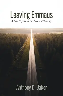 Leaving Emmaus: Új útravaló a keresztény teológiában - Leaving Emmaus: A New Departure in Christian Theology