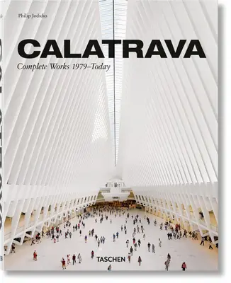 Calatrava. Teljes művek 1979-Most - Calatrava. Complete Works 1979-Today