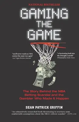 Gaming the Game: Az NBA fogadási botrány története és a szerencsejátékos, aki ezt lehetővé tette - Gaming the Game: The Story Behind the NBA Betting Scandal and the Gambler Who Made It Happen