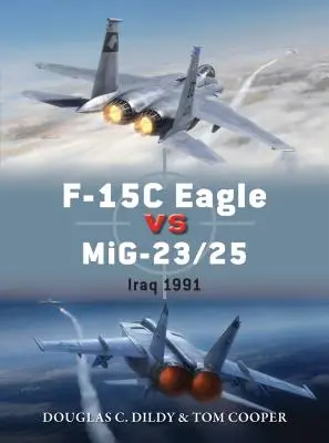 F-15c Eagle vs Mig-23/25: Irak 1991 - F-15c Eagle Vs Mig-23/25: Iraq 1991