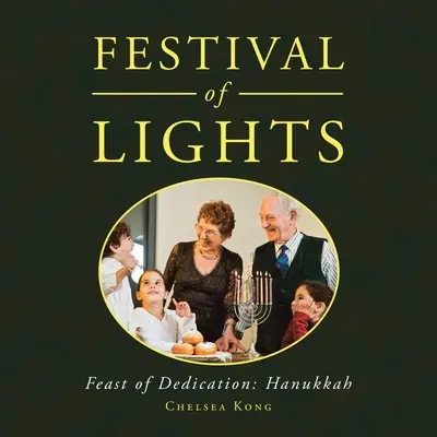 Fények fesztiválja: Az Odaadás ünnepe: Hanuka - Festival of Lights: Feast of Dedication: Hanukkah