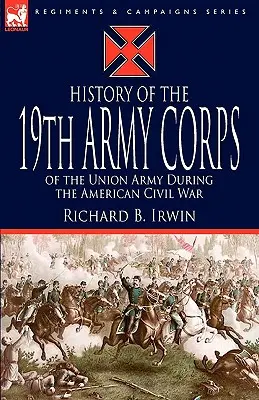 Az uniós hadsereg 19. hadtestének története az amerikai polgárháborúban - History of the 19th Army Corps of the Union Army During the American Civil War