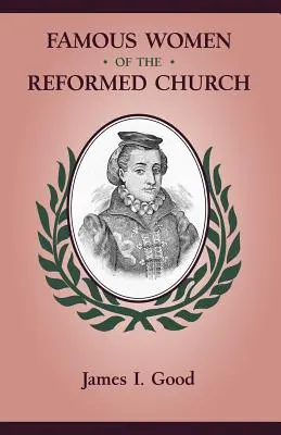 A református egyház híres asszonyai - Famous Women of the Reformed Church