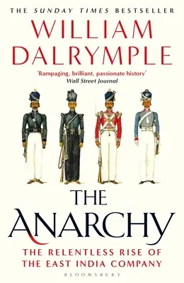 Az anarchia: A Kelet-indiai Társaság, a vállalati erőszak és egy birodalom kifosztása - The Anarchy: The East India Company, Corporate Violence, and the Pillage of an Empire