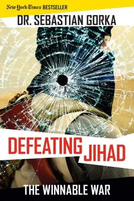 A dzsihád legyőzése: A megnyerhető háború - Defeating Jihad: The Winnable War