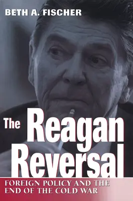 A Reagan-féle fordulat, 1: A külpolitika és a hidegháború vége - The Reagan Reversal, 1: Foreign Policy and the End of the Cold War