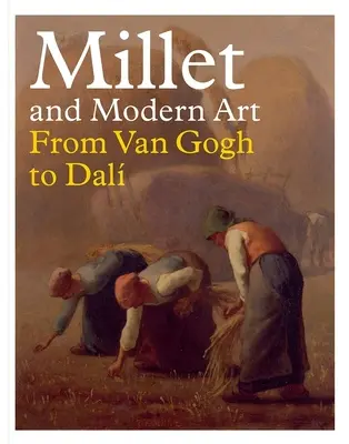 Millet és a modern művészet: Van Gogh-tól Dalig - Millet and Modern Art: From Van Gogh to Dal