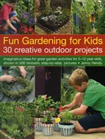 Szórakoztató kertészkedés gyerekeknek - Fun Gardening for Kids