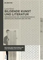 Bildende Kunst und Literatur - Grenzziehungen und Interdependenzen in Deutschland zwischen 1960 und 1980