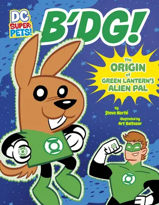 B'Dg!: A Zöld Lámpás idegen haverjának eredete - B'Dg!: The Origin of Green Lantern's Alien Pal