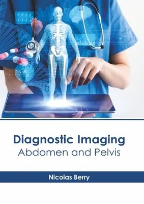 Diagnosztikai képalkotás: Abdomen and Pelvis - Diagnostic Imaging: Abdomen and Pelvis