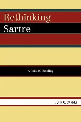 Rethinking Sartre: A Political Reading