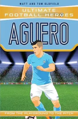 Aguero: Aguero: A játszótérről a pályára - Aguero: From the Playground to the Pitch