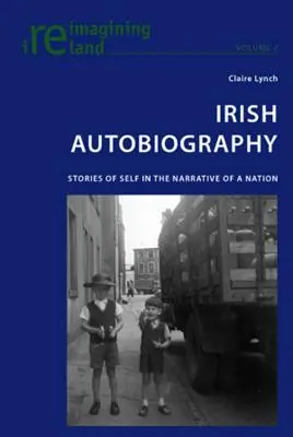 Ír önéletrajz: Öntörténetek egy nemzet elbeszélésében - Irish Autobiography: Stories of Self in the Narrative of a Nation