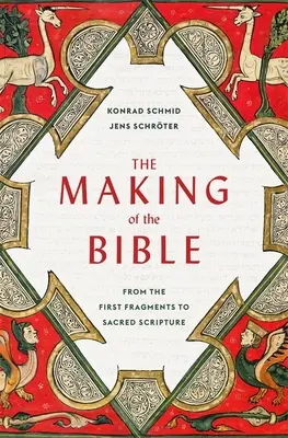 A Biblia keletkezése: Az első töredékektől a Szentírásig - The Making of the Bible: From the First Fragments to Sacred Scripture