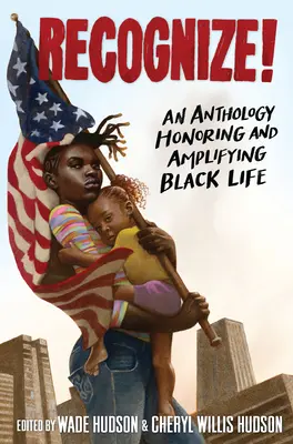 Ismerd fel!: Egy antológia a fekete élet tiszteletére és felerősítésére - Recognize!: An Anthology Honoring and Amplifying Black Life