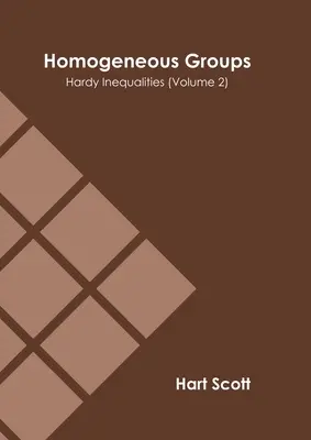 Homogén csoportok: Hardy-egyenlőtlenségek (2. kötet) - Homogeneous Groups: Hardy Inequalities (Volume 2)