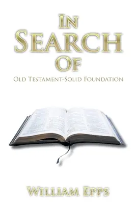 In Search Of: Ószövetségi szilárd alap - In Search Of: Old Testament-Solid Foundation