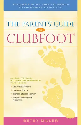 A szülők útmutatója a lúdtalpra - The Parents' Guide to Clubfoot